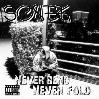 Never Bend Never Fold by Sonek