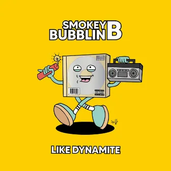 Like Dynamite (Edit) by Smokey Bubblin' B