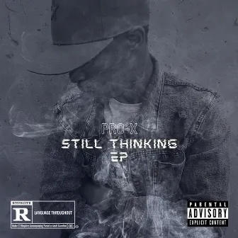 Still Thinking EP (Extended) by Pro-X