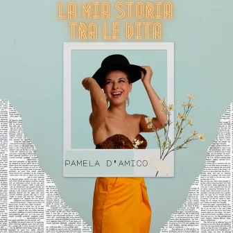 La mia storia tra le dita by Pamela D'Amico