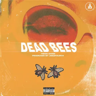 Dead Bees by Twice Given