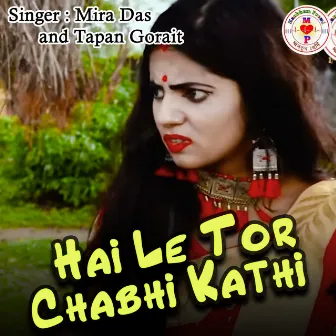 Hai Le Tor Chabhi Kathi by 