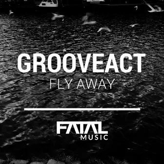 Fly Away by Grooveact