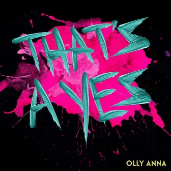 That's A Yes by Olly Anna