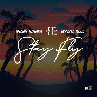 Stay Fly by Monsta Mook