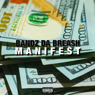 Manifest by Bandz Da Breash