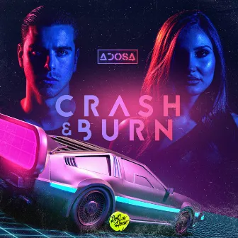 Crash & Burn by ADOSA