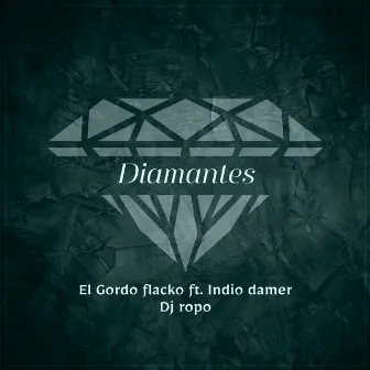 Diamantes by El Gordo Flacko