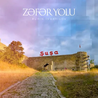 Zəfər Yolu by Ruhin İsmayılov