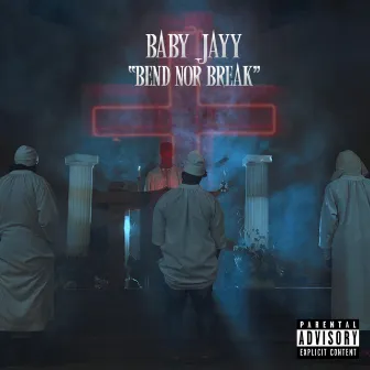 Bend Nor Break by Baby Jayy