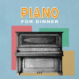 Piano For Dinner by Daniel May