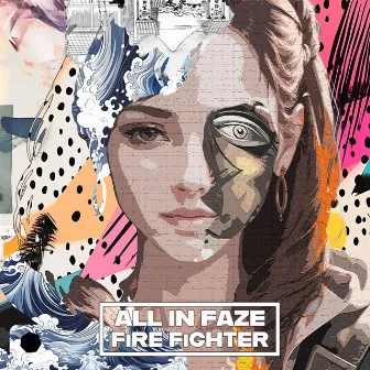 Fire Fighter by ALL iN FAZE