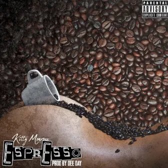 Espresso by Kitty Monroee