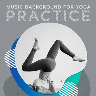 Music Background for Yoga Practice: Relax and Concentration Improvement, Mindful Meditation, Deep Regeneration by Specialist in Yoga Tunes