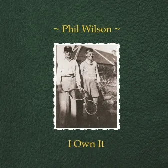 I Own It by Phil Wilson