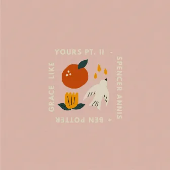 Grace Like Yours, Pt. II by Spencer Annis