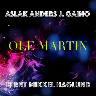 Ole Martin by Aslak Anders J Gaino