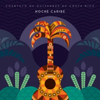 Noche Caribe by Cuarteto de Guitarras de Costa Rica