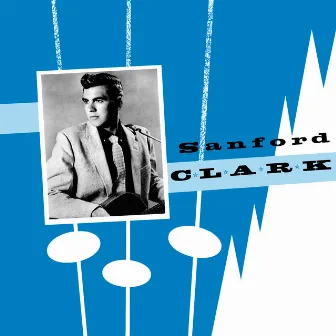 Presenting Sandford Clark by Sanford Clark