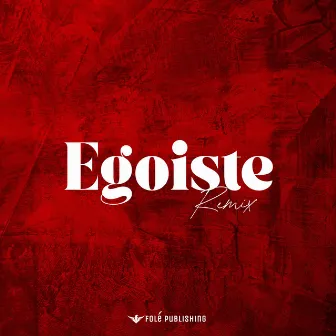 Egoiste - Remix by Orgito Dapa