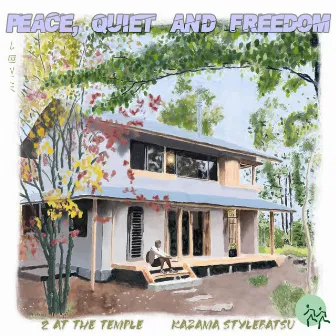 Peace, Quiet And Freedom by 2 At The Temple