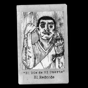 El Día de Mi Suerte by El Redcode