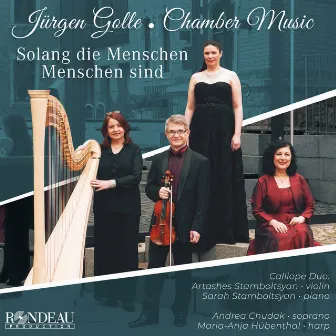 Jürgen Golle: Chamber Music (Solang Die Menschen Menschen Sind) by Andrea Chudak