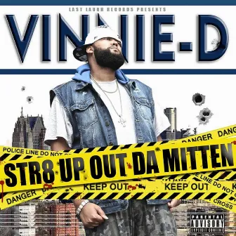 Str8 Up Out Da Mitten by Vinnie D