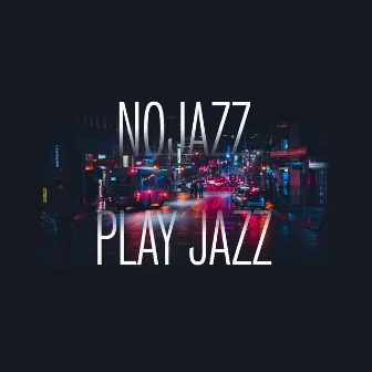 NOJAZZ PLAY JAZZ (Rework) by NoJazz