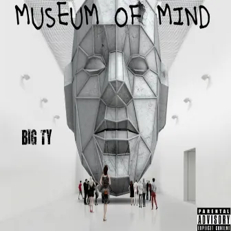 Museum of Mind by Big Ty