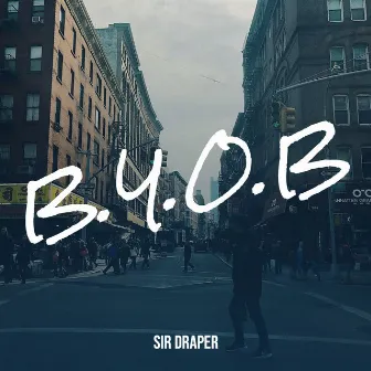 B.Y.O.B by Sir Draper