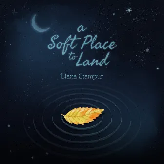 A Soft Place to Land by Liana Stampur