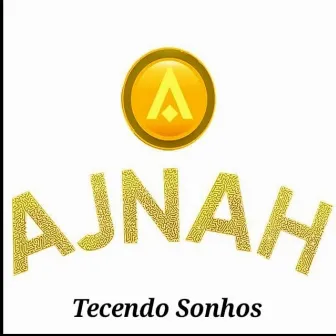 Tecendo Sonhos by Ajnah