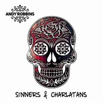 Sinners & Charlatans by Andy Robbins