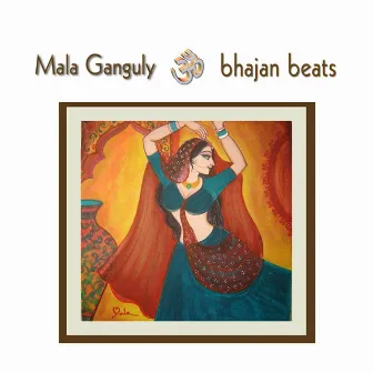 Bhajan Beats by Mala Ganguly