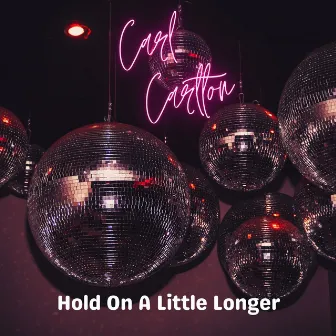 Hold On a Little Longer by Carl Carlton