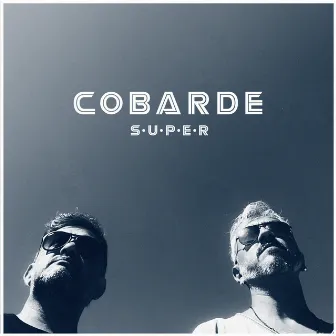 Cobarde by Super