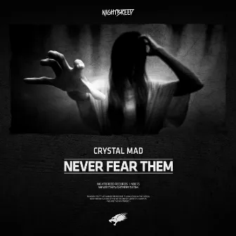 Never Fear Them by Crystal Mad