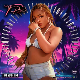 Take Your Time by T.Rozie