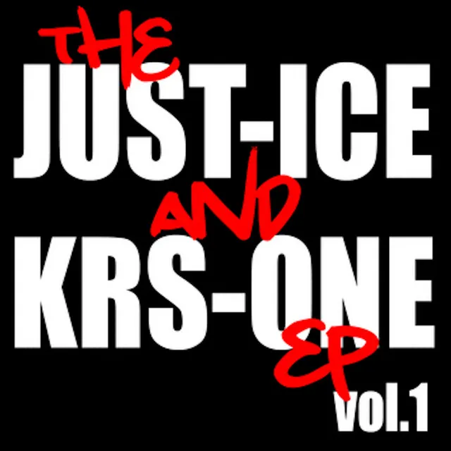 The Just-Ice and Krs-One EP, Vol. 1