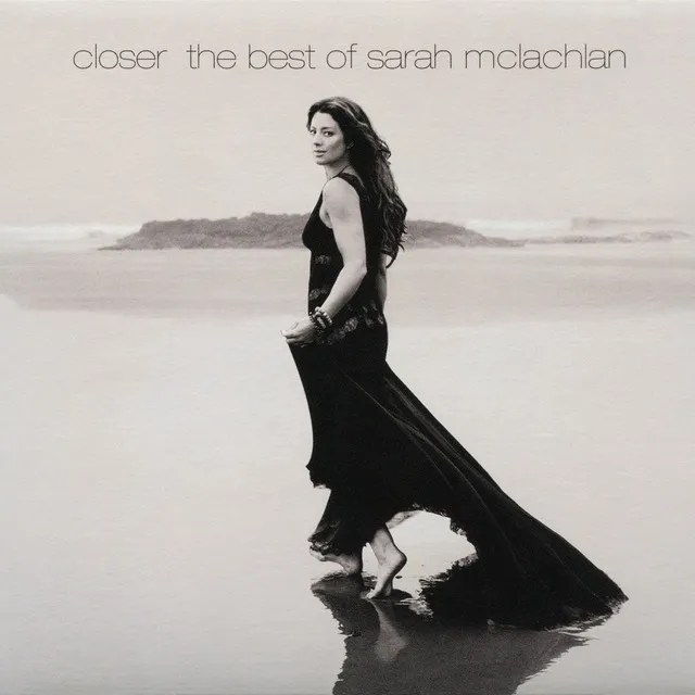 Closer: The Best Of Sarah McLachlan