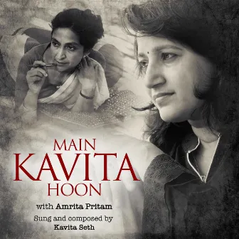 Main Kavita Hoon - Amrita Pritam by Kavita Seth