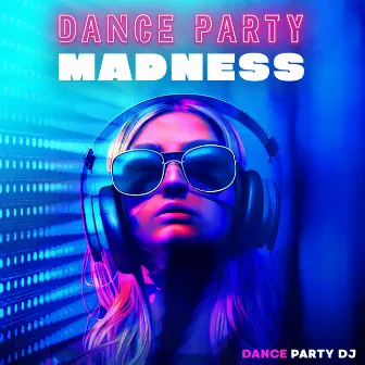 Dance Party Madness by Unknown Artist