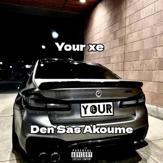 Den Sas Akoume by Your Xe