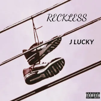 Reckless by J Lucky