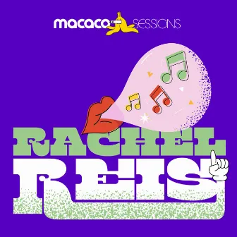 Macaco Sessions: Rachel Reis by Rachel Reis