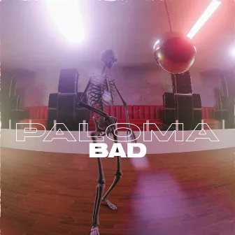 Bad by Paloma