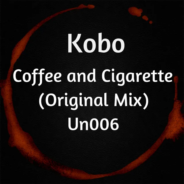 Coffee & Cigarette - Original Mix