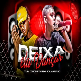 Deixa Ela Dançar by Mc Kauãnzinho