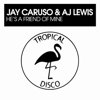 He's A Friend Of Mine by AJ Lewis